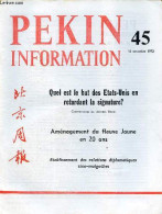 Pékin Information N°45 13 Novembre 1972 - Aménagement Du Fleuve Jaune En 20 Ans - Quel Est Le But Des Etats-Unis En Reta - Andere Magazine