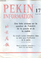 Pékin Information N°17 26 Avril 1971 - Une Lutte Sérieuse Sur La Question De L'identité De La Pensée Et De La Réalité -  - Autre Magazines
