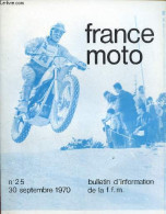 France Moto Bulletin D'information De La F.f.m. N°25 30 Septembre 1970 - Moto-cross - Moto Ball - Grass Track A Langon - - Autre Magazines