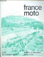 France Moto Bulletin D'information De La F.f.m. N°26 20 Octobre 1970 - Trophées Des Nations 1970 Le Drame D'un Homme Seu - Altre Riviste