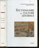 Dictionnaire De Culture Générale - Mokhtar Lakehal, Luc Deslandes, Bouchelit Bachir.. - 2003 - Otros & Sin Clasificación