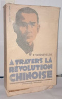 A Travers La Révolution Chinoise. Soviets Et Kuomintang - Unclassified