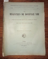 Les Registres De Boniface VIII Recueil Des Bulles De Ce Pape Publiées Ou Analysées D'après Les Manuscrits Originaux Des  - Esoterismo