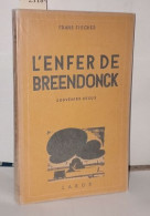 L'enfer De Breendonck Souvenirs Vécus - Zonder Classificatie