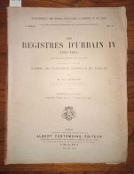 Les Registres D'Urbain IV ( 1261-1264) Recueil Des Bulles De Ce Pape Publiées Ou Analysées D'après Les Manuscrits Origin - Esoterismo