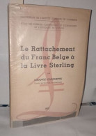 Le Rattachement Du Franc Belge A La Livre Sterling - Ohne Zuordnung