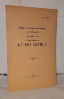 Notes Complémentaires Et Finales De Janvier 1951 à Mes études Sur Le Roi Arthursuivi De Nouvelles Notes Complémentaires  - Sin Clasificación