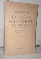 La Poésie Scientifique En France Au Seizième Siècle. Ronsard - Maurice Sève - Baïf- Belleau - Du Bartas - Agrippa D'Aubi - Otros & Sin Clasificación