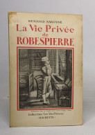 La Vie Privée De Robespierre - Biografía