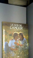Le Don De L'amour - Other & Unclassified