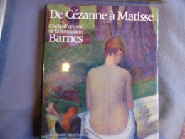 De Cézanne à Matisse Chefs D'oeuvre De La Fondation Barnes - Arte