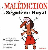 La Malédiction De Ségolène Royal - Autres & Non Classés