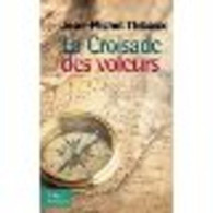 La Croisade Des Voleurs - Other & Unclassified