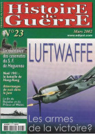 Histoire De Guerre N 23 Mars 2002 La Luftwaffe Les Armes De La Victoire - Other & Unclassified