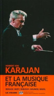Karajan Et La Musique Française - Volume 13. Berlioz Bizet Debussy Gounod Ravel. Avec Double Cd-rom - Sonstige & Ohne Zuordnung