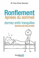 Ronflement Dormez Enfin Tranquilles: Solutions Nouvelles - Other & Unclassified