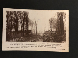Compiègne - Forêt De Compiègne - Vue Exacte Ou Fût Conclu L'Armistice 11 Novembre 1918 - 60 - Compiegne
