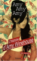 Amy Amy Amy : L'histoire D'Amy Winehouse - Autres & Non Classés