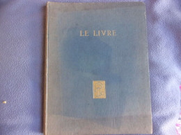 Le Livre Les Plus Beaux Exemplaires De La Bibliothèque Nationale - Unclassified