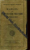 Manuel De Préparation Militaire Supérieure. Tome Ii : Infanterie 1e Et 2e Années - Andere & Zonder Classificatie