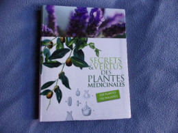 Secrets Et Vertus Des Plantes Médicinales- 200 Plantes 150 Maladies - Salud