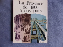 La Provence De 1900 à Nos Jours - Provence - Alpes-du-Sud