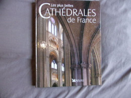 Les Plus Belles Cathédrales De France - Sonstige & Ohne Zuordnung