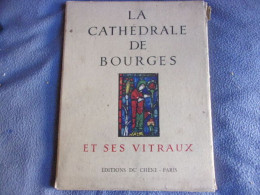 La Cathédrale De Bourges Et Ses Vitraux - Limousin