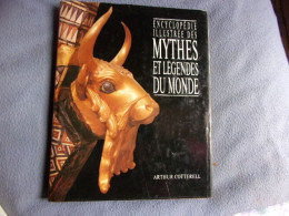 Encyclopédie Illustrée Des Mythes Et Légendes Du Monde - Non Classés
