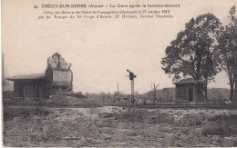 Crecy Sur Serre (02 Aisne) La Gare Après Le Bombardement Libéré Par Le 16eme Corps D'armée 32e Division Général Daydrein - Autres & Non Classés