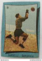 Bh Figurina Cartonata Bardelli Sampdoria N 8 Edizione Nannina 1955-1958 Circa - Kataloge