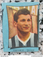 Bh Figurina Cartonata Fontanesi Udinese  N 36 Edizione Nannina 1955-1958 Circa - Catalogues