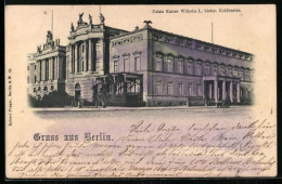 AK Berlin, Palais Kaiser Wilhelm I.  - Mitte