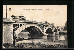 AK Toulouse, Le Pont St-Michel, Strassenbahn  - Tramways