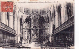 31 - TOULOUSE -  Cathedrale Saint Etienne - Le Choeur - Toulouse