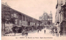 54 - Meurthe Et Moselle -  NANCY -  Le Marché Aux Fleurs - Eglise Saint Sebastien - Nancy