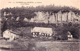 46 - Lot -  SAINT DENIS Pres MARTEL - Le Chateau Et Les Falaises - Autres & Non Classés