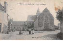 MEZIERES SOUS BALLON - Place De L'Eglise - état - Autres & Non Classés