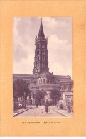 TOULOUSE - Eglise Saint Sernin - état - Toulouse