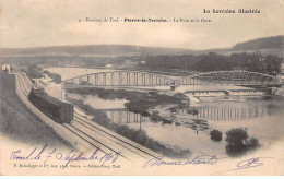 PIERRE LA TREICHE - Le Pont Et La Gare - Très Bon état - Autres & Non Classés
