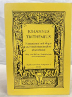 Johannes Trithemius : Humanismus Und Magie Im Vorreformatorischen Deutschland. - Autres & Non Classés