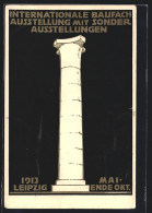 AK Leipzig, Intern. Baufachausstellung Mit Sonderausstellungen 1913, Säule, Ganzsache  - Tentoonstellingen