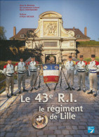 Livre - Le 43ème R.I. Le Régiment De LILLE - S/direction Lt-Colonel CHEVIGNARD - édition Voix Du Nord 2003 - Picardie - Nord-Pas-de-Calais