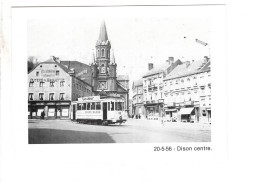 Dison Centre ( Tram ) Pas De Dos Carte Postale !!! - Verviers