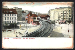 AK Berlin-Kreuzberg, Schlesisches Tor Mit Hochbahn  - Kreuzberg