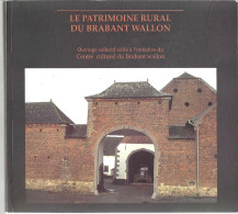 « Le Patrimoine Rural Du Brabant Wallon » (collectif) – Ed. Centre Culturel Du Brabant Wallon, Court-St-Etienne (1996) - Belgio