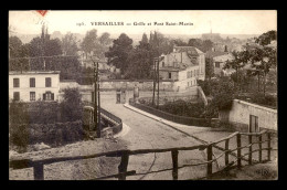 78 - VERSAILLES - GRILLE ET PONT ST-MARTIN - Versailles