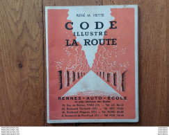 CODE ILLUSTRE LA ROUTE PAR RENE M. VIETTE 1949 RENNES AUTO ECOLE - Automobili