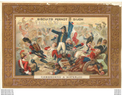 CHROMO BISCUITS PERNOT  CAMBRONNE A WATERLOO FORMAT 12.50 X 9 CM - Pernot