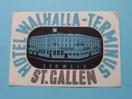 Hotel WALHALLA - TERMINUS / St. GALLEN Schweiz ( Suisse ) > ( See / Voir Scans ) +/- 9 X 12,5 Cm. ! - Hotelaufkleber